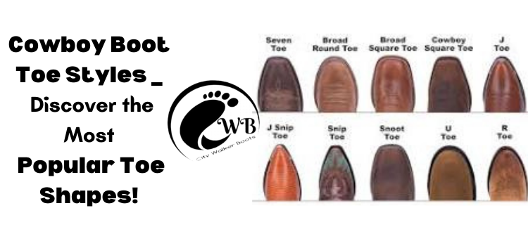 Cowboy Boot Toe Styles _ Discover the Most Popular Toe Shapes!